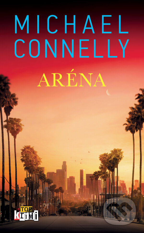 Kniha: Aréna (Michael Connelly). Slovart, 2026