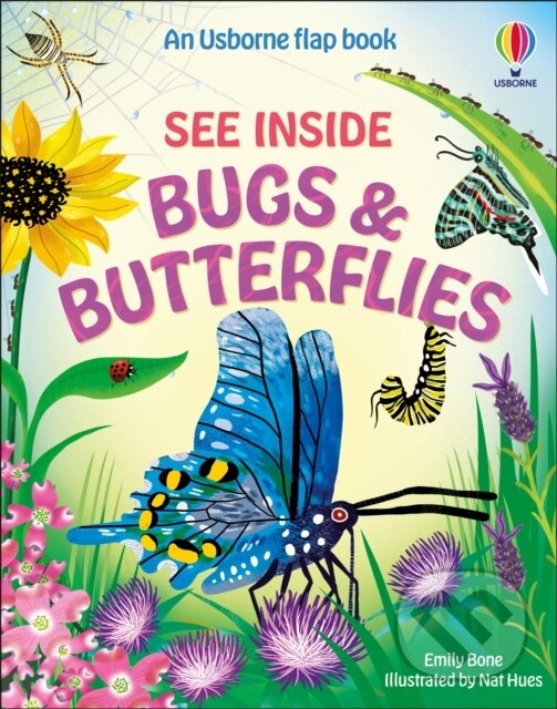 Levně See Inside Bugs and Butterflies - Nat Hues (ilustrátor), Emily Bone - kniha z kategorie Naučné knihy