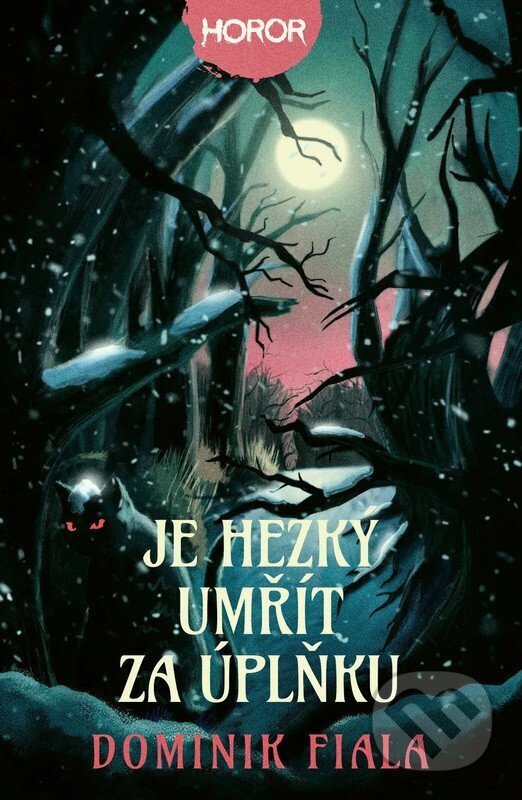 Kniha: Je hezký umřít za úplňku (Dominik Fiala). Fobos, 2026