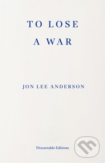 Levně To Lose a War (The Fall and Rise of the Taliban) - Jon Lee Anderson - kniha z kategorie Reportáže a publicistika