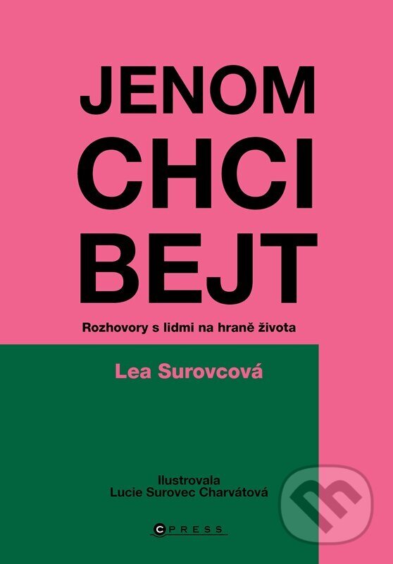 Levně Jenom chci bejt (Rozhovory s lidmi na hraně života) - kniha z kategorie Rozhovory
