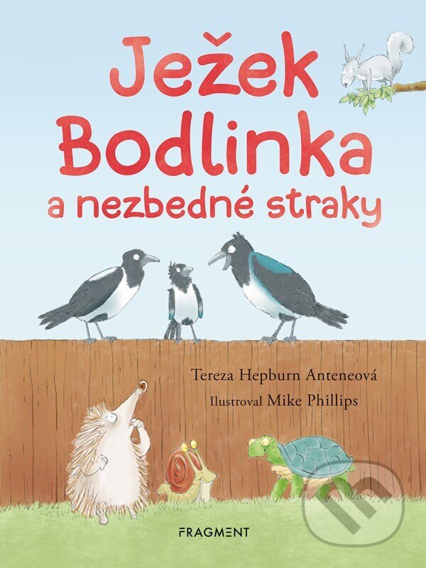 Levně Ježek Bodlinka a nezbedné straky - Tereza Hepburn, Mike Phillips (ilustrátor) - kniha z kategorie Rozprávky