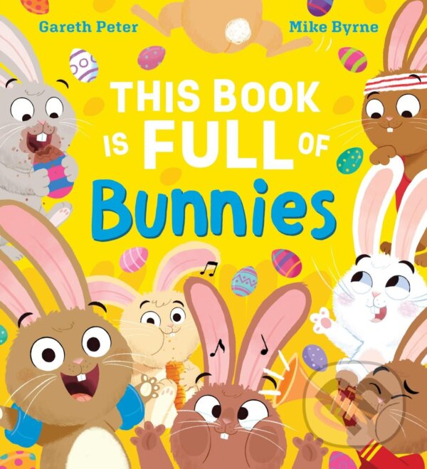 Levně This Book is Full of Bunnies - Mike Byrne, Gareth Peter - kniha z kategorie Rozprávky