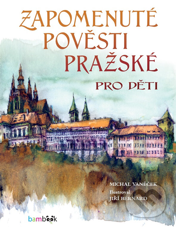 Levně Zapomenuté pověsti pražské pro děti - Michal Vaněček