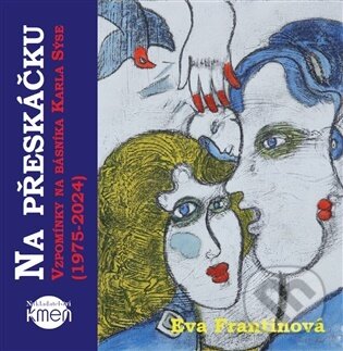 Levně Na přeskáčku. Vzpomínky na básníka Karla Sýse (1975-2024)