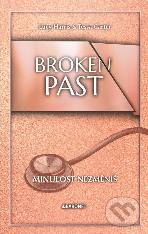 Levně Broken Past: Minulost nezměníš - Lucy Harris, Tessa Carter, Michaela Faktorová (ilustrátor) - kniha z kategorie Beletria