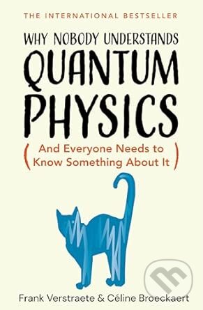Levně Why Nobody Understands Quantum Physics (The Story of the Science That Shapes Our World) - kniha z kategorie Fyzika