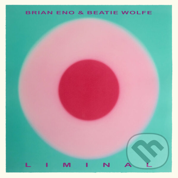 Levně Brian Eno & Beatie Wolfe: Liminal LP - Brian Eno & Beatie Wolfe, Brian Eno