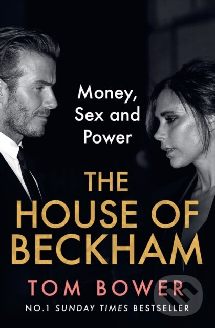 Levně The House of Beckham (Money, Sex and Power) - Tom Bower - kniha z kategorie Odborné a náučné