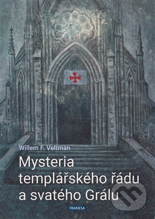 Levně Mysteria templářského řádu a svatého Grálu - Willem F. Veltman