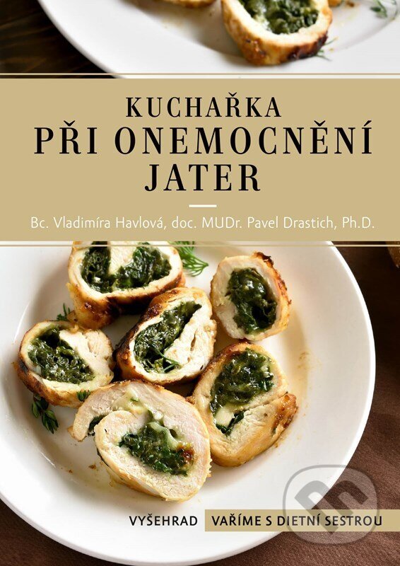 Kniha: Kuchařka při onemocnění jater (Vladimíra Havlová a Pavel Drastich). Vyšehrad, 2026