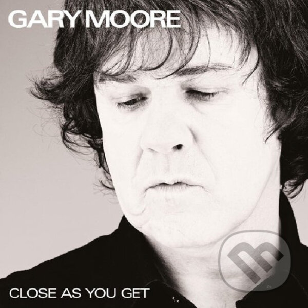 Levně Gary Moore: Close As You Get - Gary Moore, Gary Moore