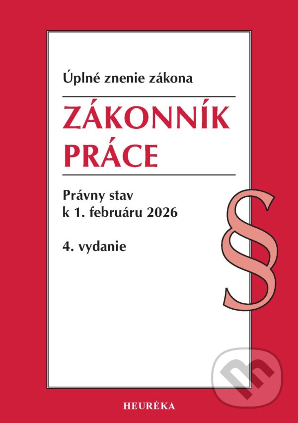 Levně Zákonník práce. (Úplné znenie zákona. Právny stav k 1. februáru 2026) - kniha z kategorie Personalistika