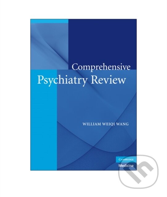 Kniha: Comprehensive Psychiatry Review (William Weiqi Wang). Cambridge University Press, 2009