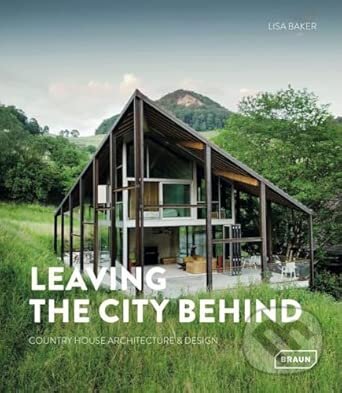 Levně Leaving the City Behind (Country House Architecture & Design)