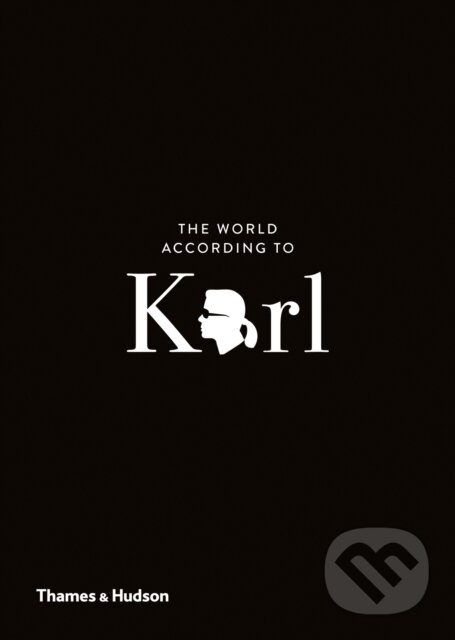 Levně The World According to Karl (The Wit and Wisdom of Karl Lagerfeld)
