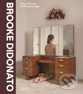 Levně Brooke DiDonato: Take a Picture, It Will Last Longer - kniha z kategorie Fotografie