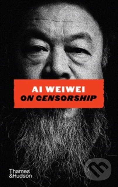 Levně Ai Weiwei on Censorship - Ai Weiwei - kniha z kategorie Politológia a politika