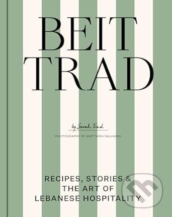 Levně Beit Trad (Recipes, stories & the art of Lebanese hospitality) - kniha z kategorie Kuchárky