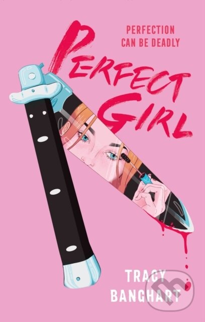 Levně Perfect Girl - Tracy Banghart - kniha z kategorie Pre deti a mládež