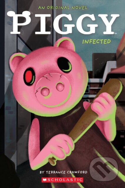 Kniha: Infected (Piggy: Original Novel 1) (Terrance Crawford). Scholastic, 2023