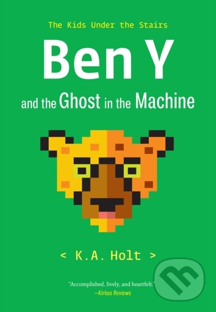 Levně Ben Y and the Ghost in the Machine (The Kids Under the Stairs) - kniha z kategorie Beletria