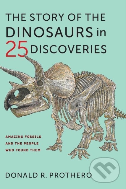 Levně The Story of the Dinosaurs in 25 Discoveries (Amazing Fossils and the People Who Found Them) - kniha z kategorie Chov zvierat