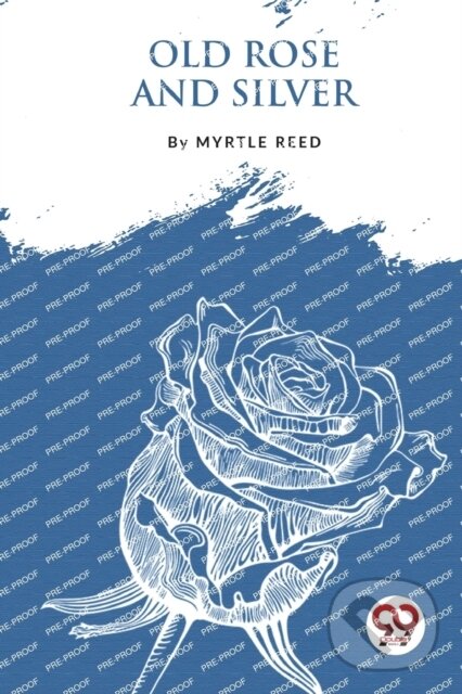 Kniha: Old Rose and Silver (Myrtle Reed). , 2023