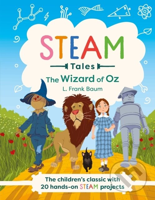 Levně STEAM Tales: The Wizard of Oz (The children's classic with 20 hands-on STEAM Activities) - kniha z kategorie Beletria