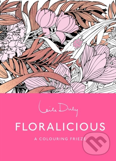 Levně Floralicious: The Colouring Frieze (A Skittledog Colouring Frieze…