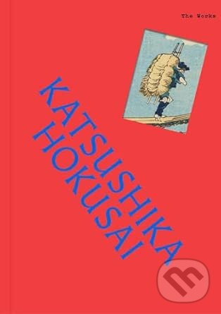 Levně The Works: Katsushika Hokusai (The essential masterpieces) - kniha z kategorie Maliarstvo a sochárstvo