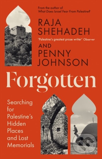 Levně Forgotten (Searching for Palestine’s Hidden Places and Lost Memorials) - kniha z kategorie Fotografie