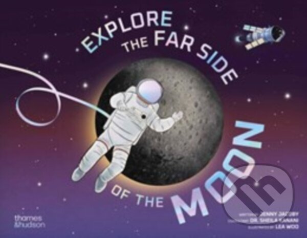Levně Explore the Far Side of the Moon - Jenny Jacoby - kniha z kategorie Pre deti a mládež