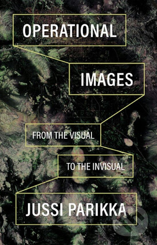 Levně Operational Images - Jussi Parikka - kniha z kategorie Umenie, dizajn a architektúra