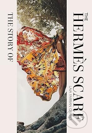 Levně The Story of the Hermes Scarf - Laia Farran Graves - kniha z kategorie Móda