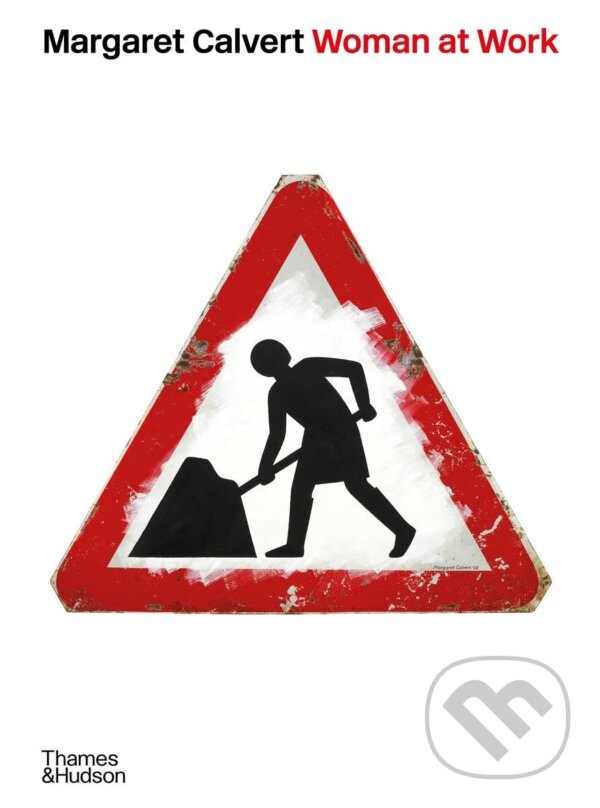 Kniha: Margaret Calvert: Woman at Work (Margaret Calvert). Thames & Hudson, 2026