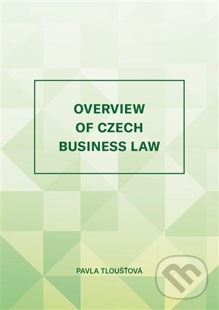 Levně Overview of Czech Business Law - Pavla Tloušťová