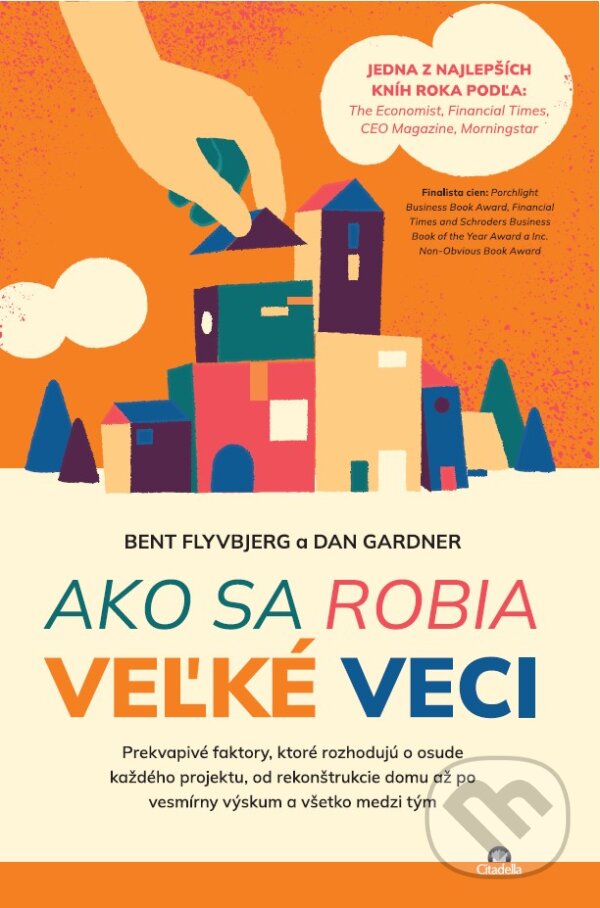 Levně Ako sa robia veľké veci - Bent Flyvbjerg, Dan Gardner
