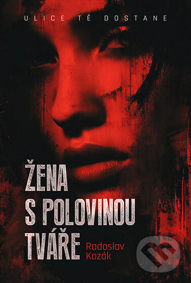 E-kniha: Žena s polovinou tváře (Radoslav Kozák). Fobos, 2026