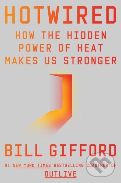 Levně Hotwired (How the Hidden Power of Heat Makes Us Stronger) - kniha z kategorie Zdravie a životný štýl