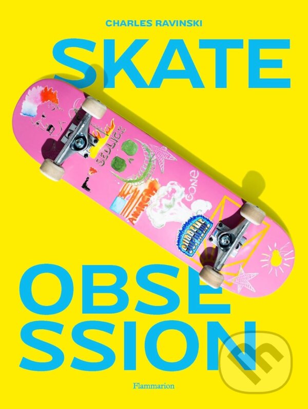 Levně Skate Obsession - Charles Ravinski - kniha z kategorie Individuálne športy