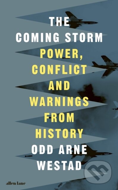 Levně The Coming Storm (Power, Conflict and Warnings from History)