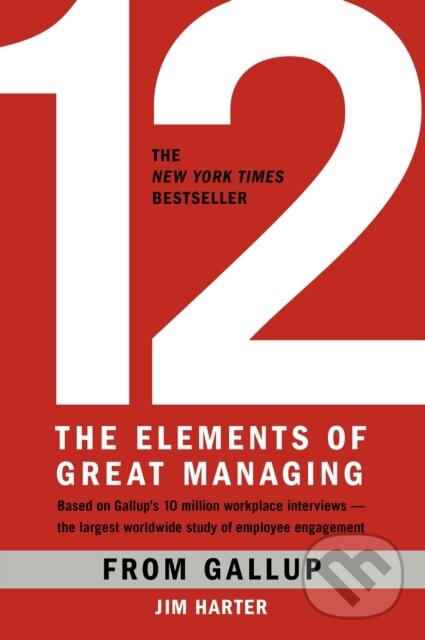 Levně 12 (The Elements of Great Managing) - James K. Harter - kniha z kategorie Management