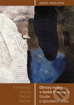 Levně Obrazy světa v české literatuře - Josef Hrdlička - kniha z kategorie Štúdie