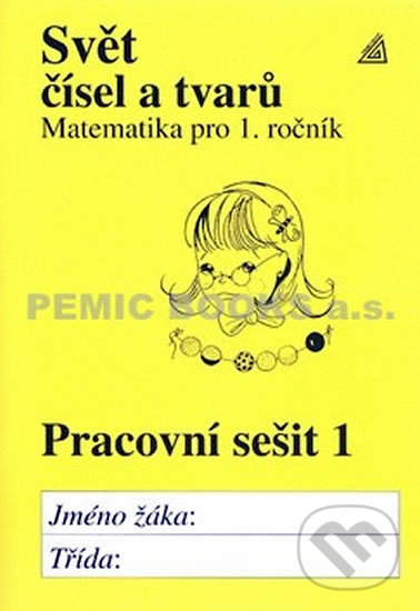 Levně Svět čísel a tvarů - Pracovní sešit 1 (Matematika pro 1. ročník) - kniha z kategorie 1. stupeň