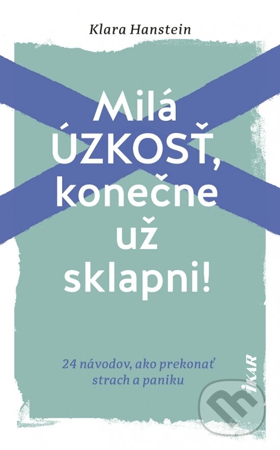 Levně Milá úzkosť, konečne už sklapni! (24 návodov, ako prekonať strach a paniku) - kniha z kategorie Psychológia