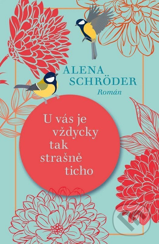 Levně U vás je vždycky tak strašně ticho - Alena Schröder - kniha z kategorie Beletria