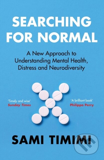 Levně Searching for Normal (A New Approach to Understanding Mental Health, Distress and Neurodiversity)