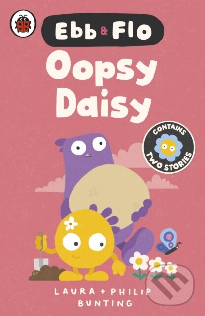 Levně Ebb and Flo: Oopsy Daisy and I Want That One - Laura Bunting - kniha z kategorie Rozprávky