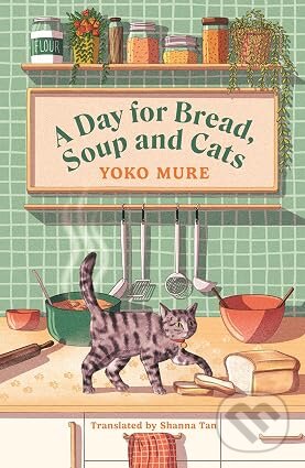 Kniha: Day for Bread, Soup and Cats (Yoko Mure). Orion, 2026